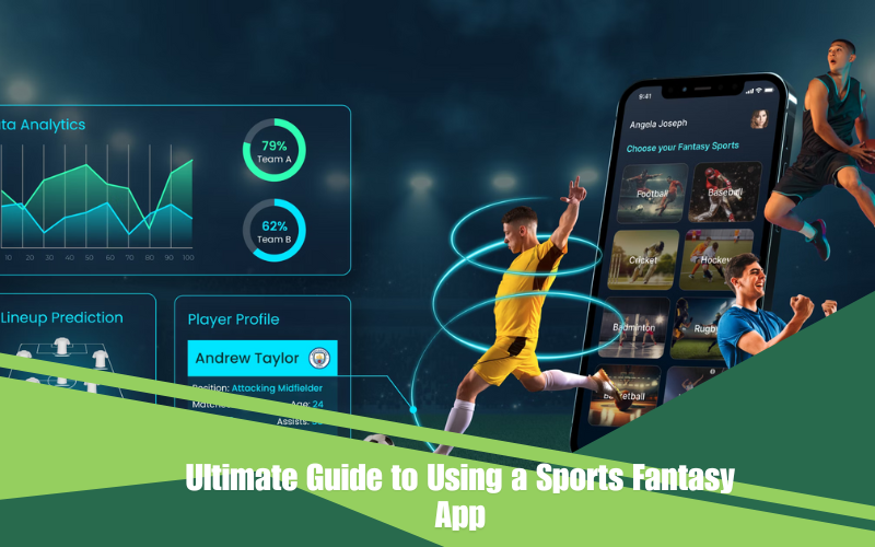 Ultimate Guide to Using a Sports Fantasy App